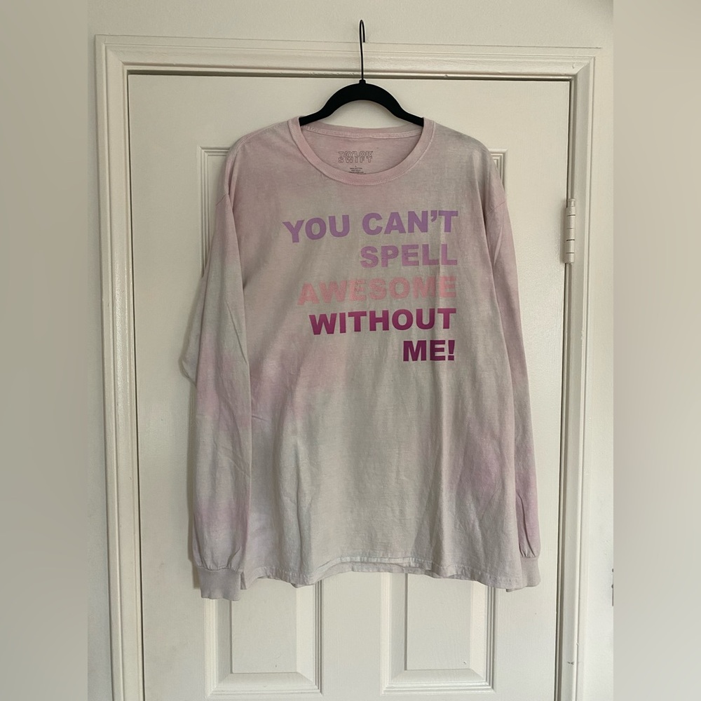 You Can’t Spell Awesome Without ME! Taylor Swift tie-dye large long sleeve tee